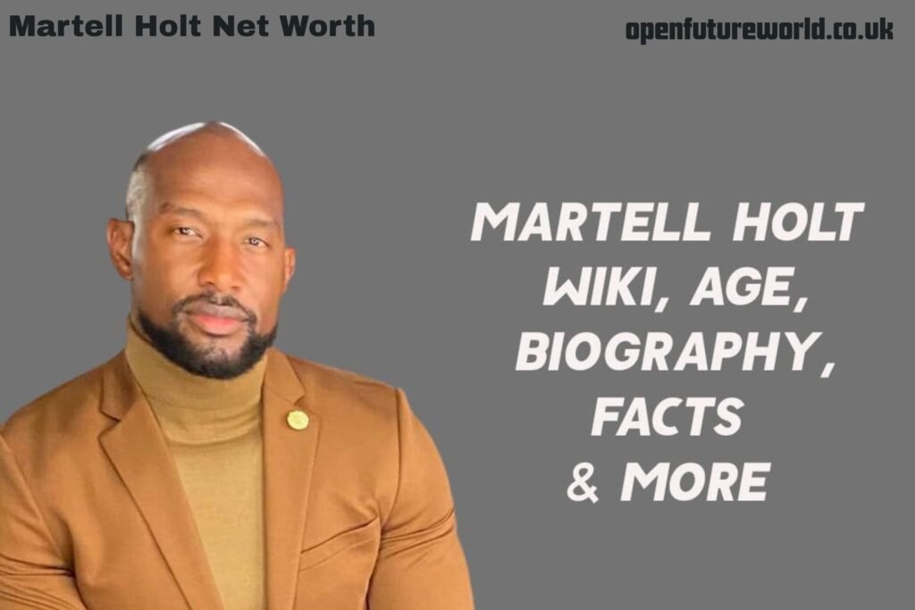Martell Holt Net Worth