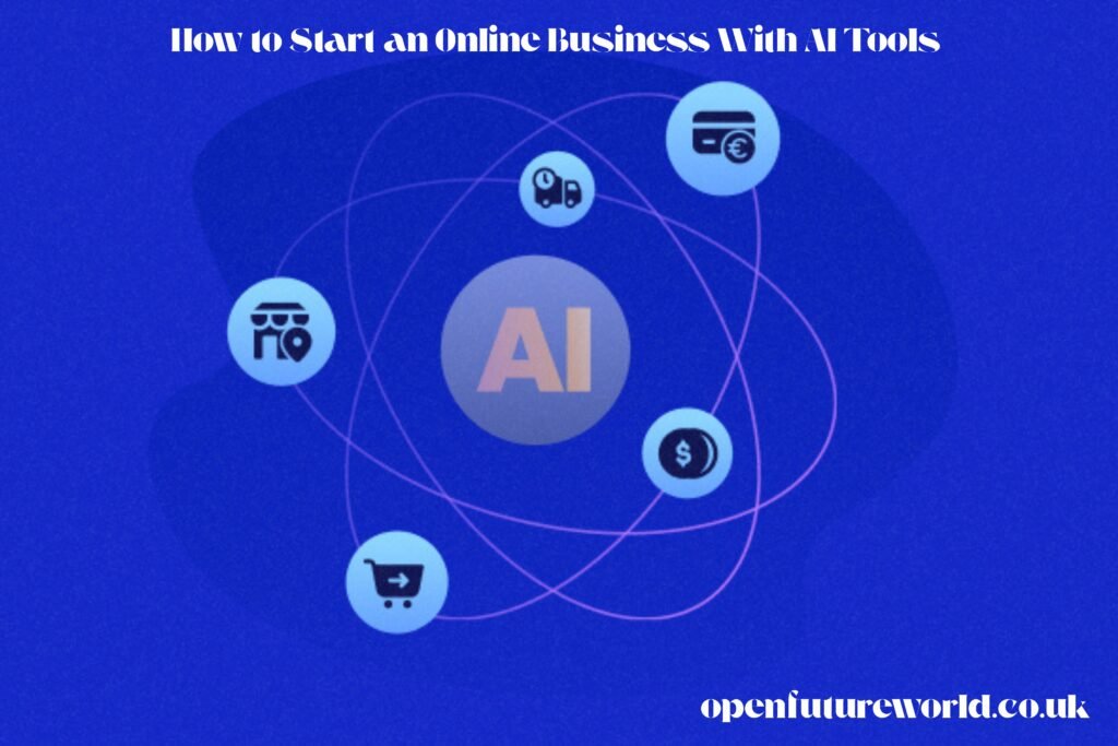 How to Start an Online Business With AI Tools